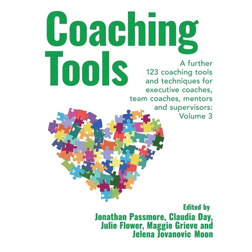 Coaching Tools: 123 coaching tools and techniques for executive coaches, team coaches, mentors and supervisors: WeCoach! Volume 3
