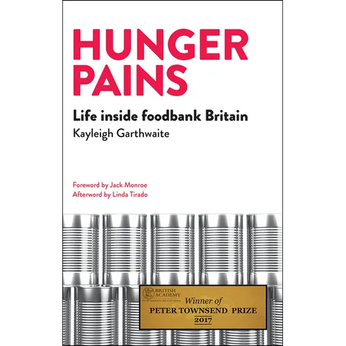 Hunger Pains: Life Inside Foodbank Britain