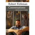 Robert Kirkman: Conversations