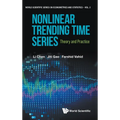 Nonlinear Trending Time Series: Theory and Practice