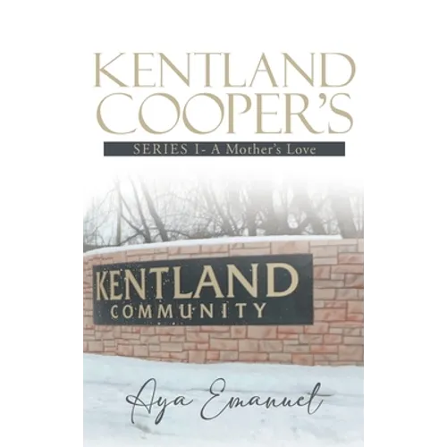 Kentland Cooper's: Series I - A Mother's Love