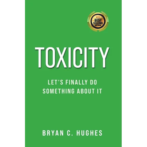 Toxicity: Let's Finally Do Something About It!