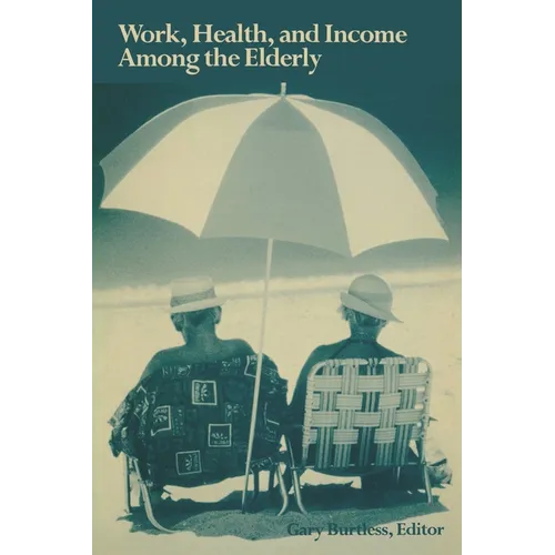 Work, Health, and Income Among the Elderly