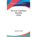 The Anti-Capitalistic Mentality (1956)