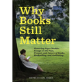 Why Books Still Matter: Honoring Joyce Meskis-Essays on the Past, Present, and Future of Books, Bookselling, and Publishing