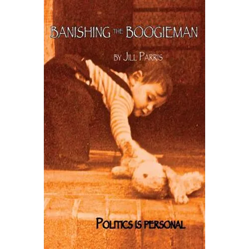 Banishing the Boogieman: Politics is personal