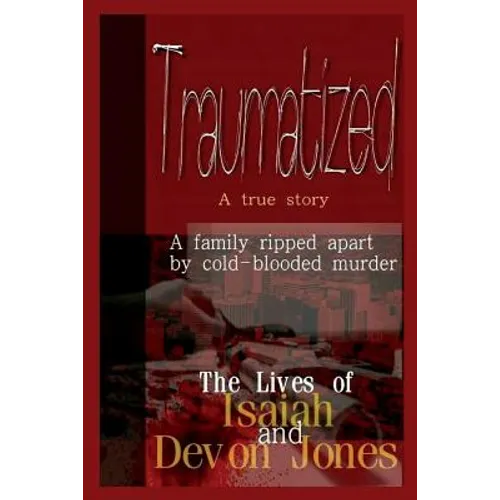 Traumatized - The Lives of Isaiah Jones and Devon Jones