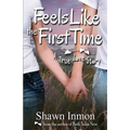 Feels Like the First Time: A True Love Story