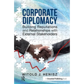 Corporate Diplomacy: Building Reputations and Relationships with External Stakeholders