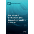 Biochemical Biomarkers and Neurodegenerative Diseases