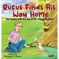 Rufus Finds His Way Home: The Puppy with the Key to Mr. Parsons' Heart