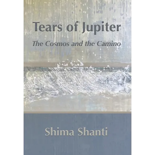 Tears of Jupiter: The Cosmos and the Camino