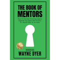 The Book of Mentors - Honoring Legacy Legend Wayne Dyer