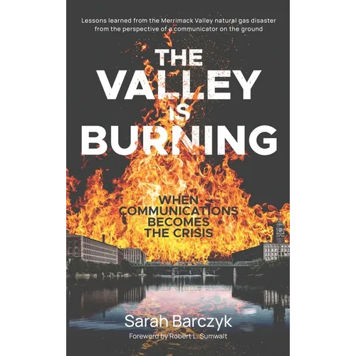 The Valley Is Burning: When Communications Becomes the Crisis