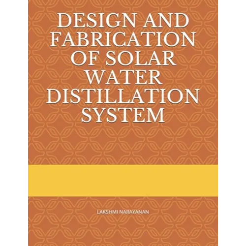 Design and Fabrication of Solar Water Distillation System