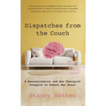 Dispatches from the Couch: A Neuroscientist and Her Therapist Conspire to Reboot Her Brain