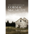The Achievement of Cormac McCarthy