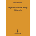 Augustin-Louis Cauchy: A Biography
