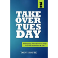 Takeover Tuesday: 55 Inspiring Short Stories to Help You Win in Business & Life