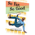 So Far, So Good: Answers to Questions I Should Have Been Asked