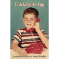 Cracking An Egg: Childhood Stories