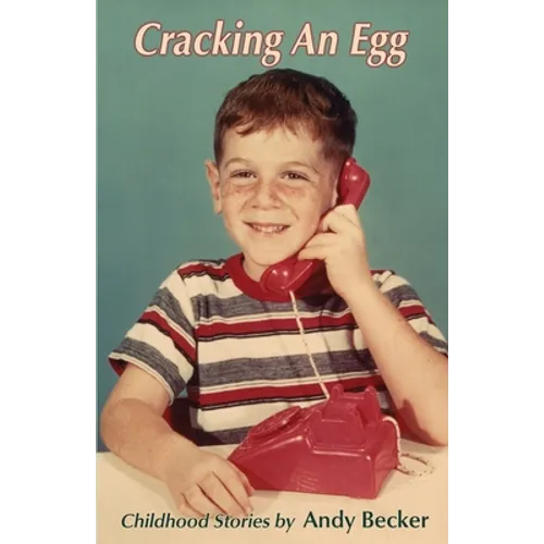 Cracking An Egg: Childhood Stories