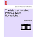 The Isle That Is Called Patmos. [With Illustrations.]
