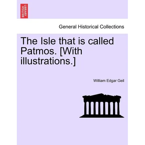 The Isle That Is Called Patmos. [With Illustrations.]