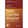 Supply Chain Risk Mitigation: Strategies, Methods and Applications