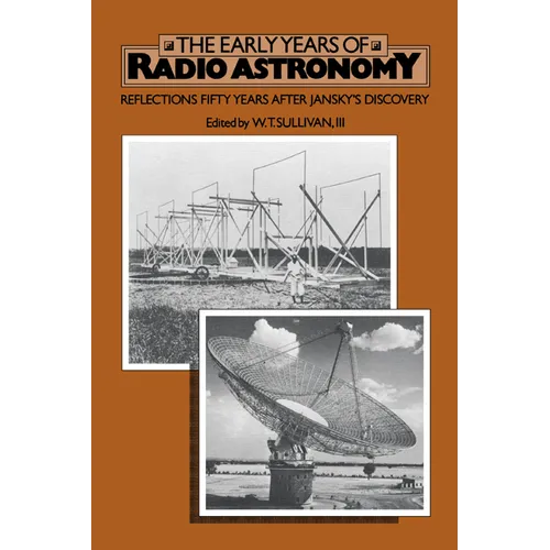 The Early Years of Radio Astronomy: Reflections Fifty Years After Jansky's Discovery