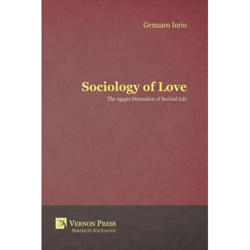 Sociology of Love: The Agapic Dimension of Societal Life