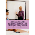 The Care and Motivation of the Adjunct Professor