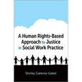 A Human Rights-Based Approach to Justice in Social Work Practice