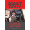 Donut Dolly: An American Red Cross Girl's War in Vietnam