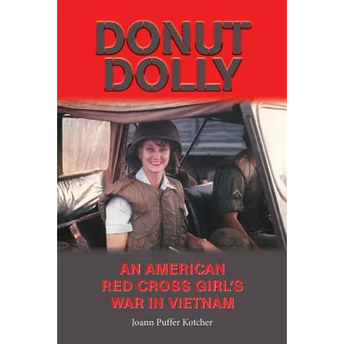 Donut Dolly: An American Red Cross Girl's War in Vietnam
