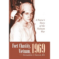 Fort Chastity, Vietnam, 1969: A Nurse's Story of the Vietnam War