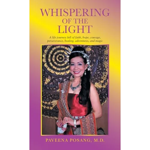 Whispering of the Light: A Life Journey Full of Faith, Hope, Courage, Perseverance, Healing, Adventures, and Magic