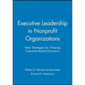 Executive Leadership in Nonprofit Organizations: New Strategies for Shaping Executive-Board Dynamics