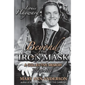Louis Hayward: Beyond the Iron Mask A Collective Memoir Illustrated