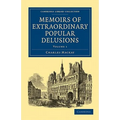 Memoirs of Extraordinary Popular Delusions - Volume 1