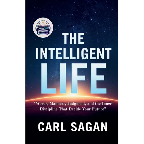 The Intelligent Life (Illustrated, Refined and Edited)