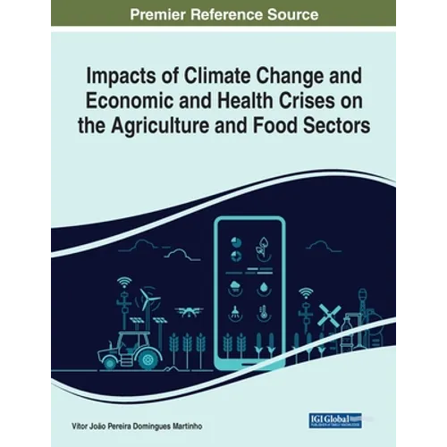 Impacts of Climate Change and Economic and Health Crises on the Agriculture and Food Sectors