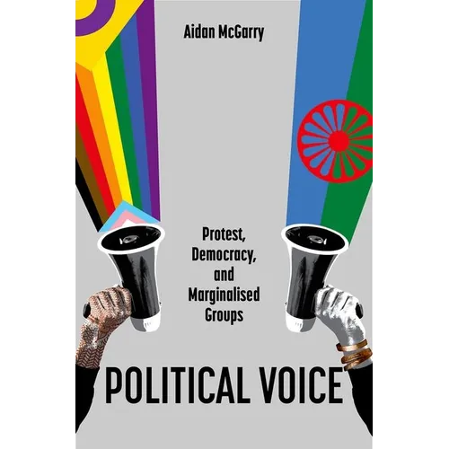 Political Voice: Protest, Democracy, and Marginalised Groups