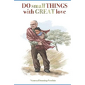 Do Small Things with Great Love: Knowing Old Vince