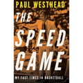 The Speed Game: My Fast Times in Basketball