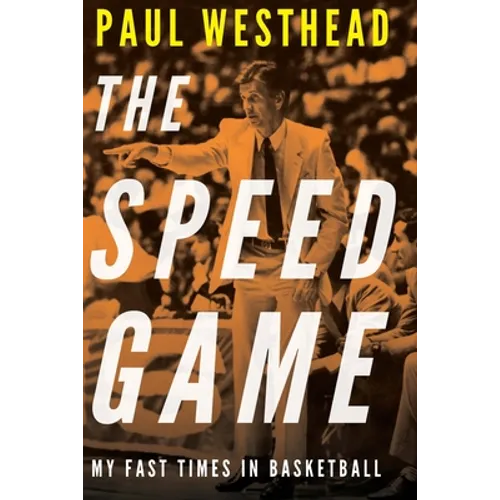 The Speed Game: My Fast Times in Basketball