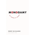 Monogamy: Its Songs and Poems