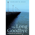 The Long Goodbye: Dementia Diaries