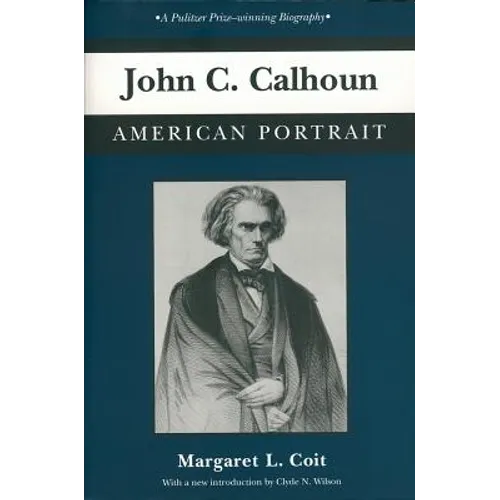 John C. Calhoun: American Portrait