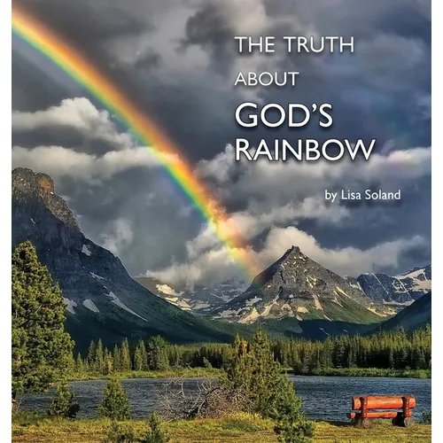 The Truth About God's Rainbow